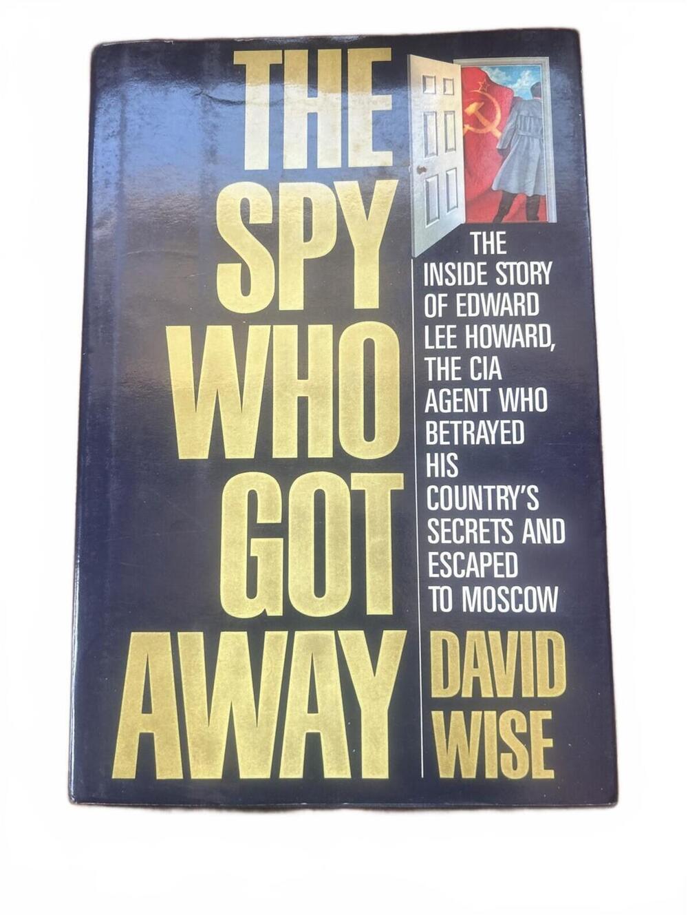 Hardcover Book The Spy Who Got Away by David Wise